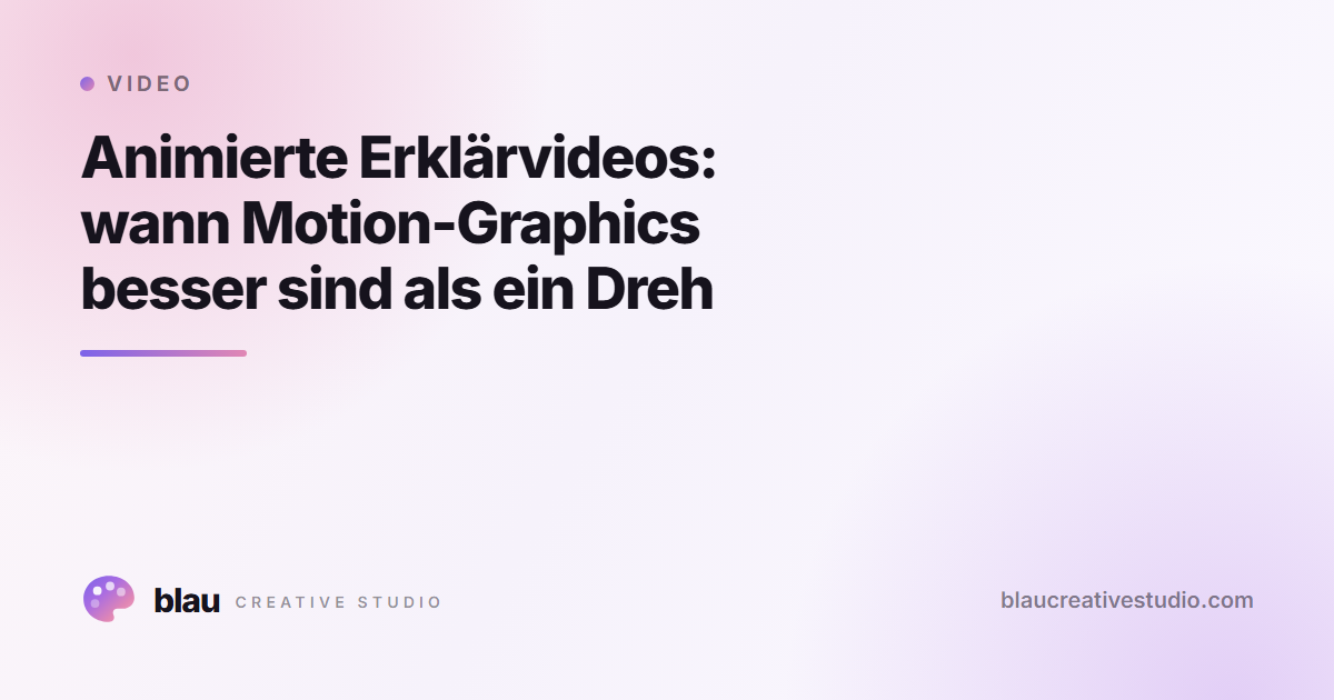 Animierte Erklärvideos: wann Motion-Graphics besser sind als ein Dreh