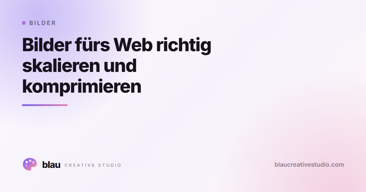 Bilder fürs Web richtig skalieren und komprimieren