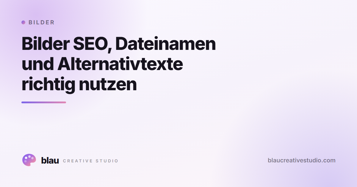 Bilder SEO, Dateinamen und Alternativtexte richtig nutzen