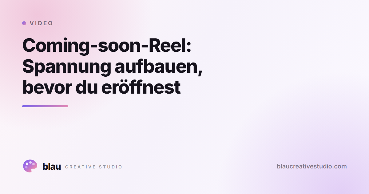 Coming-soon-Reel: Spannung aufbauen, bevor du eröffnest