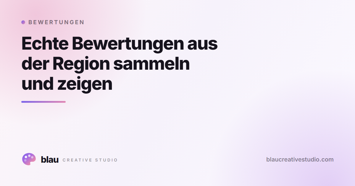 Echte Bewertungen aus der Region sammeln und zeigen