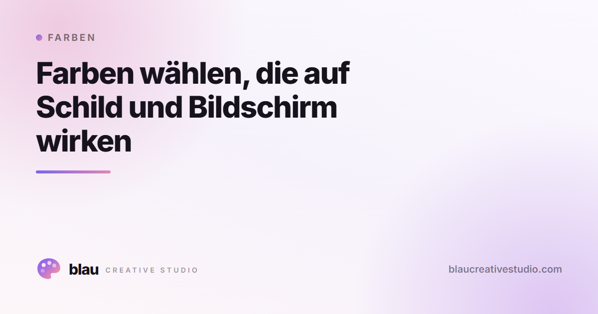 Farben wählen, die auf Schild und Bildschirm wirken