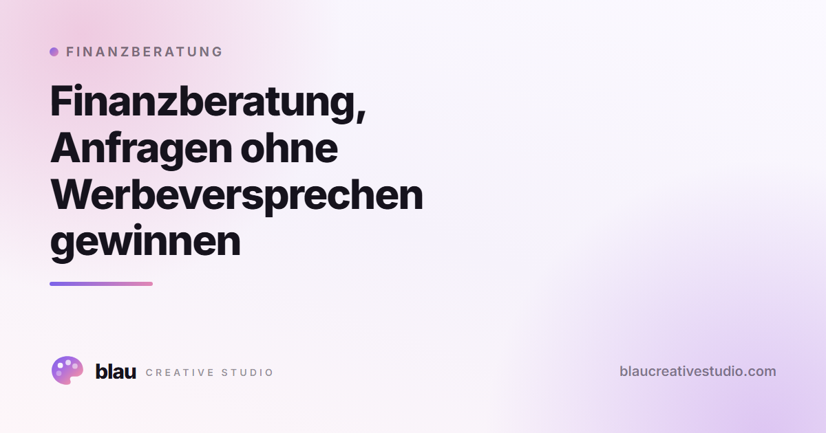 Finanzberatung, Anfragen ohne Werbeversprechen gewinnen