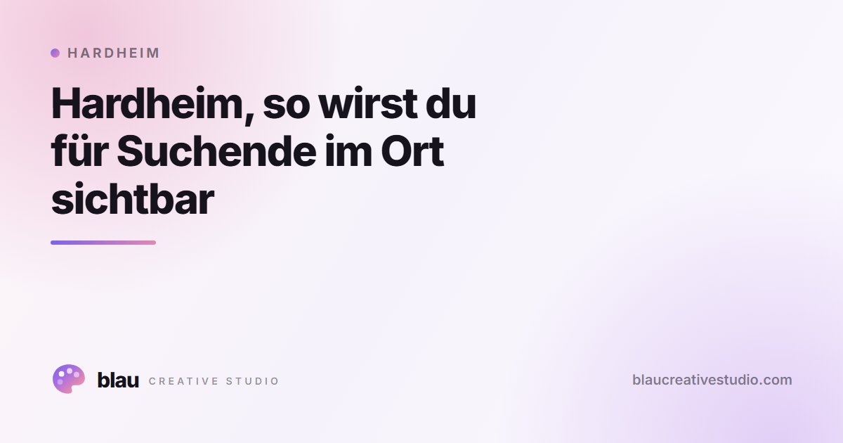 Hardheim, so wirst du für Suchende im Ort sichtbar