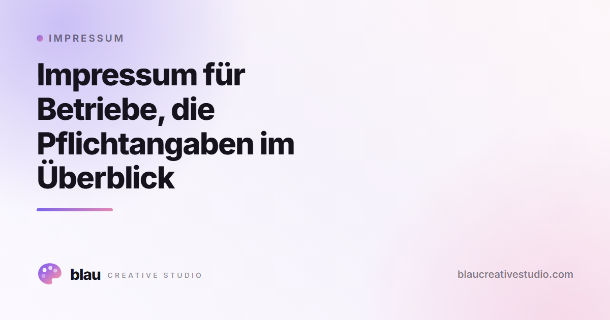 Impressum für Betriebe, die Pflichtangaben im Überblick