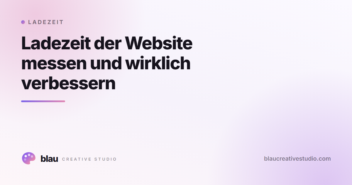 Ladezeit der Website messen und wirklich verbessern