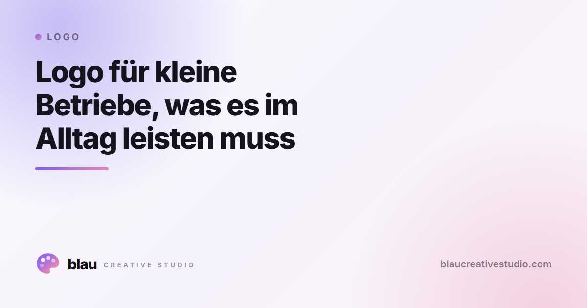 Logo für kleine Betriebe, was es im Alltag leisten muss