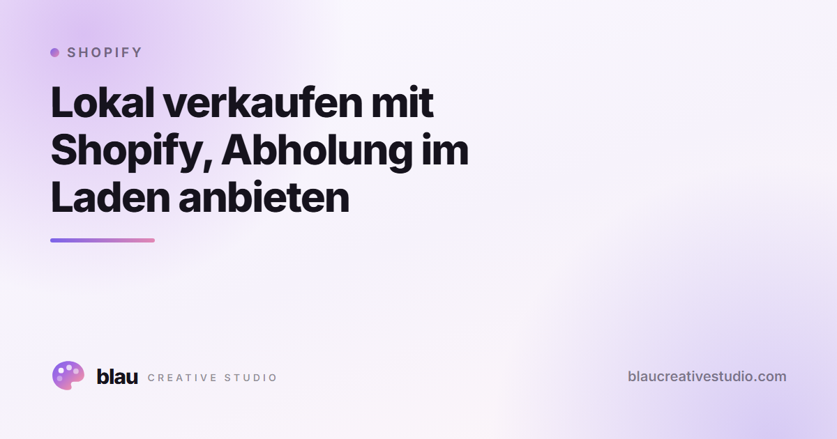 Lokal verkaufen mit Shopify, Abholung im Laden anbieten