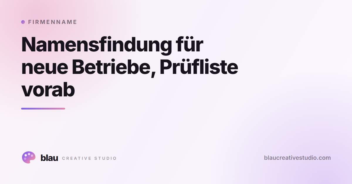 Namensfindung für neue Betriebe, Prüfliste vorab