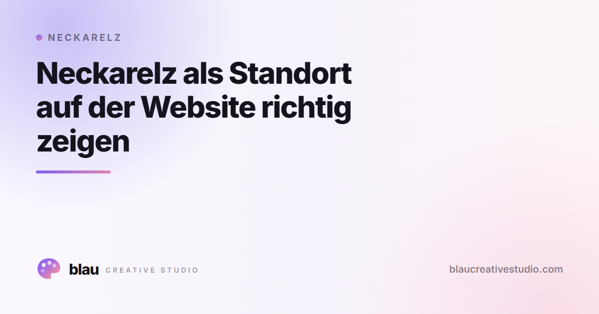 Neckarelz als Standort auf der Website richtig zeigen