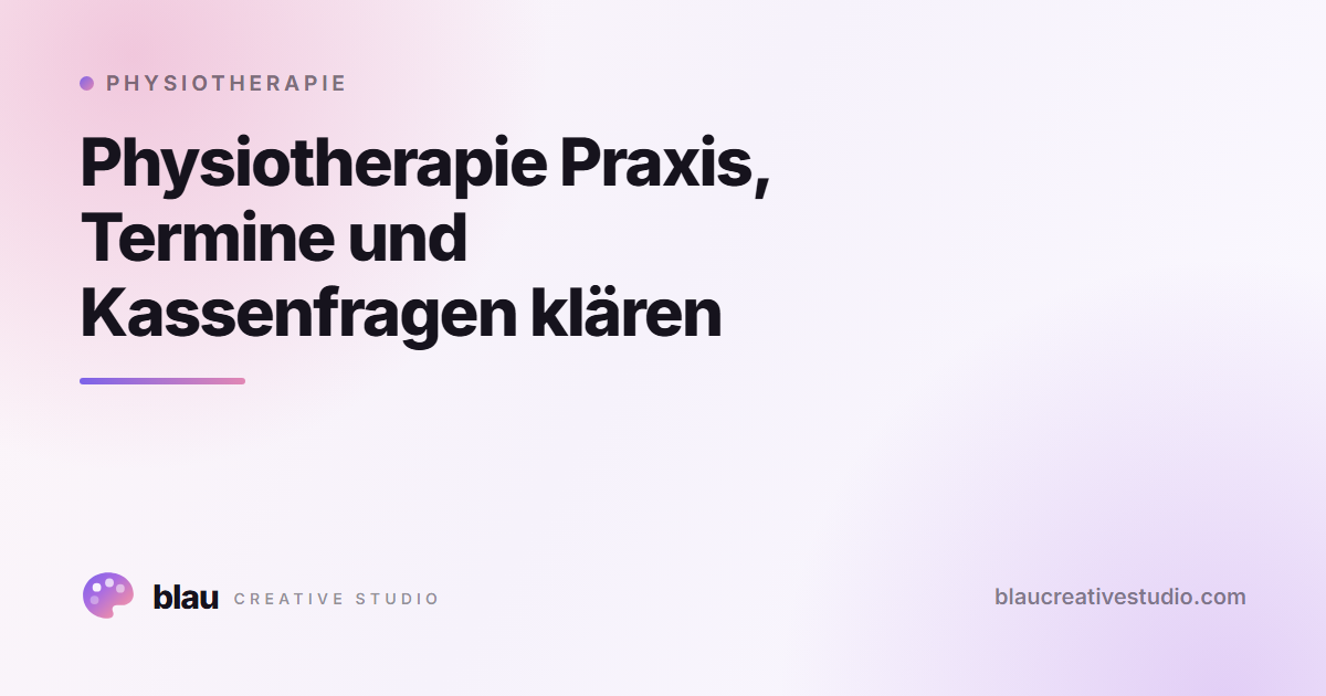 Physiotherapie Praxis, Termine und Kassenfragen klären