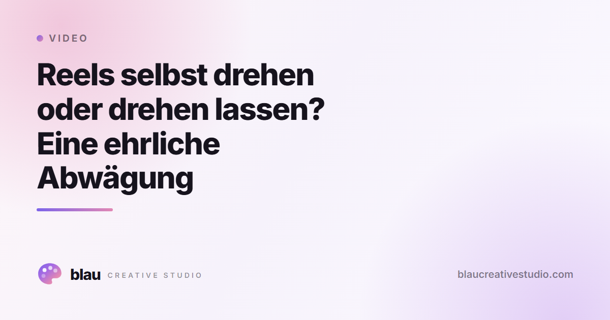 Reels selbst drehen oder drehen lassen? Eine ehrliche Abwägung