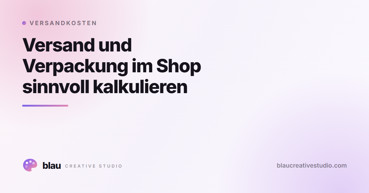 Versand und Verpackung im Shop sinnvoll kalkulieren