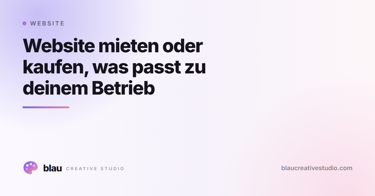 Website mieten oder kaufen, was passt zu deinem Betrieb